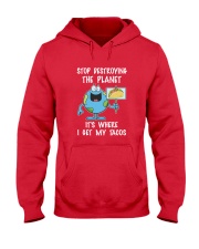 Stop Destroying The Planet It's Where I Get My Hooded Sweatshirt thumbnail