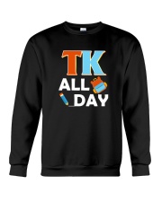 TK All Day T-Shirt Transitional Kindergarten Crewneck Sweatshirt thumbnail