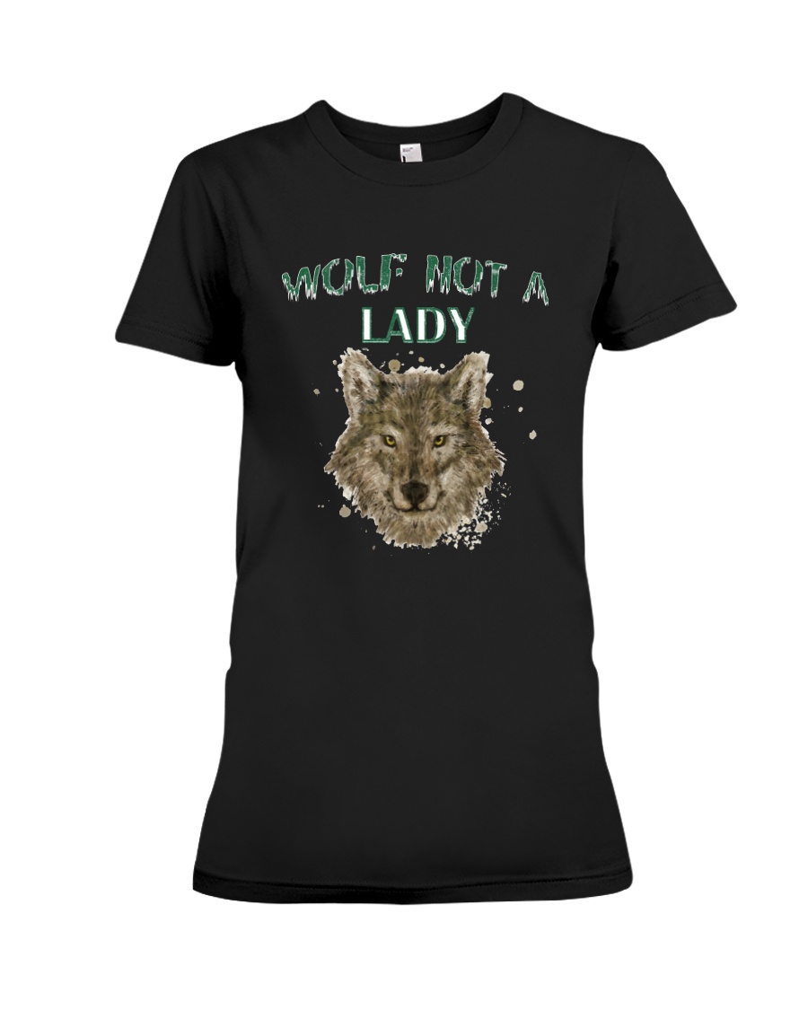 WOLF NOT A LADY T-Shirt Premium Fit Ladies Tee