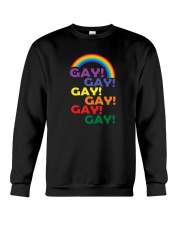 Gay Gay Gay Gay Gay Gay Pride Rainbow Shirt Crewneck Sweatshirt thumbnail