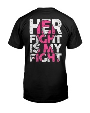 Breast Cancer - Her Fight Is My Fight 2 Sides Classic T-Shirt back