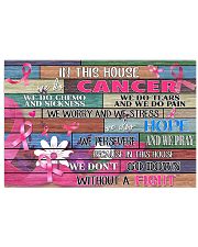 In This House We Do Cancer Poster 17x11 Poster front