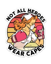 Sticker- Nurse - Not All Heroes Wear Capes Sticker - Single (Vertical) front