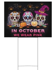 In October We Wear Pink Sy 24x18 Yard Sign front