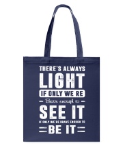 There is always light Tote Bag tile