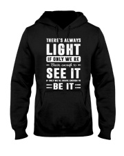There is always light Hooded Sweatshirt tile
