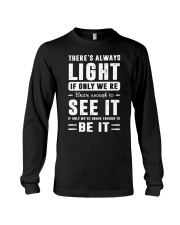There is always light Long Sleeve Tee tile