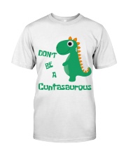 Don't be a Cuntasaurous Classic T-Shirt front