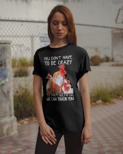 You don't have to be crazy Classic T-Shirt apparel-classic-tshirt-lifestyle-18