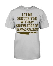 LET ME SEDUCE Classic T-Shirt front