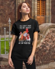 You don't have to be crazy Classic T-Shirt apparel-classic-tshirt-lifestyle-06