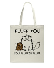 fluff you you fluggin fluff Tote Bag tile