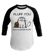 fluff you you fluggin fluff Baseball Tee tile