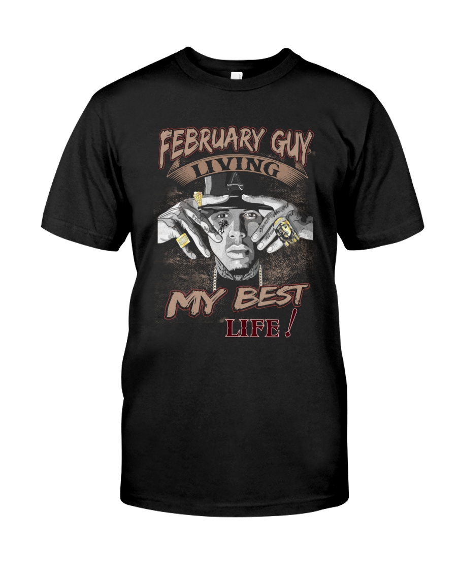 February Guy Living My Best Life Classic T-Shirt