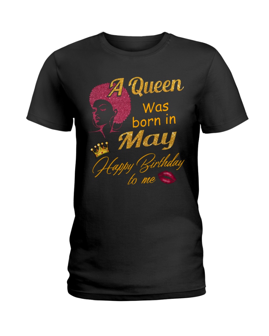 A Queen Was Born In May Ladies T-Shirt