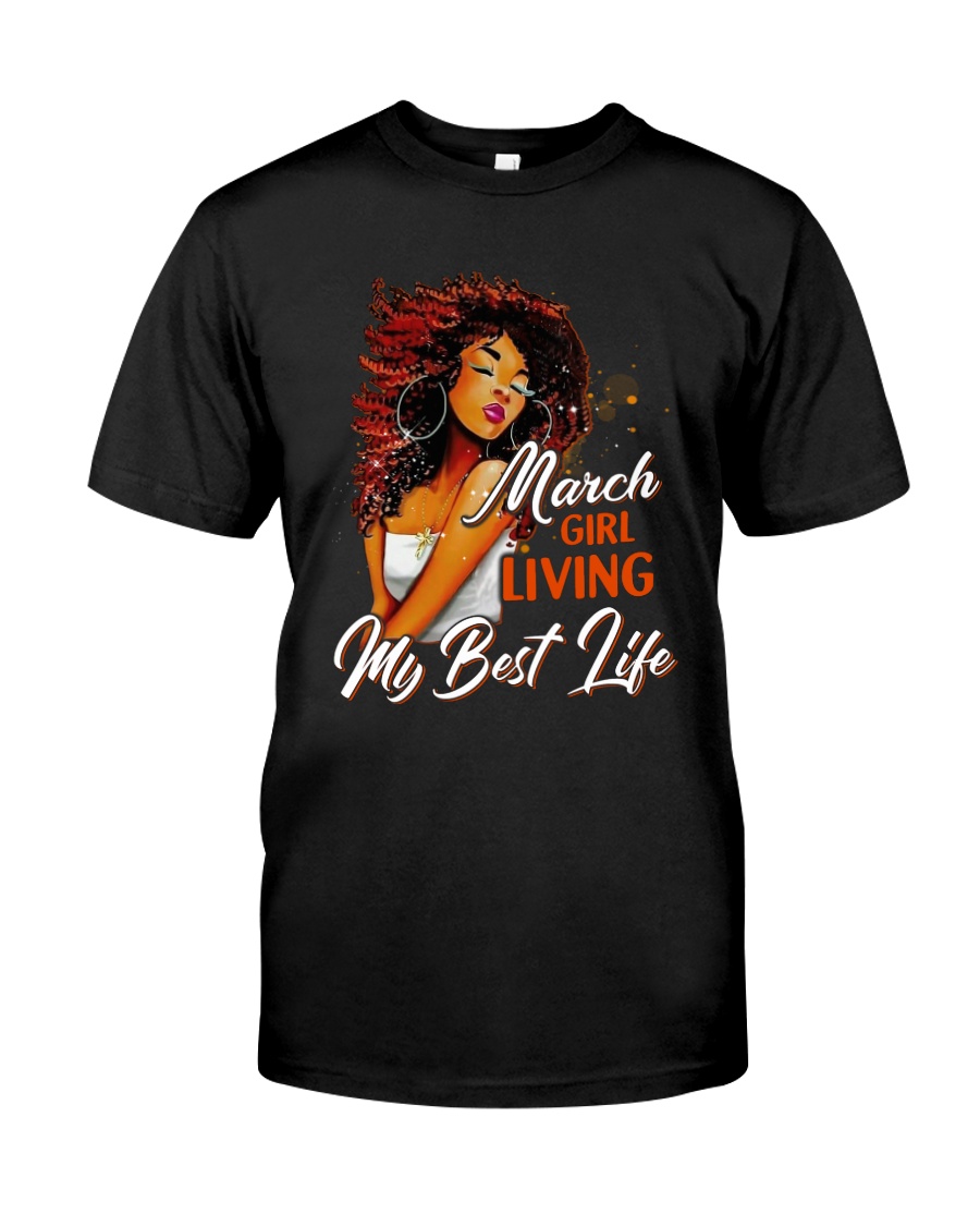 March Girl Living My Best Life Classic T-Shirt
