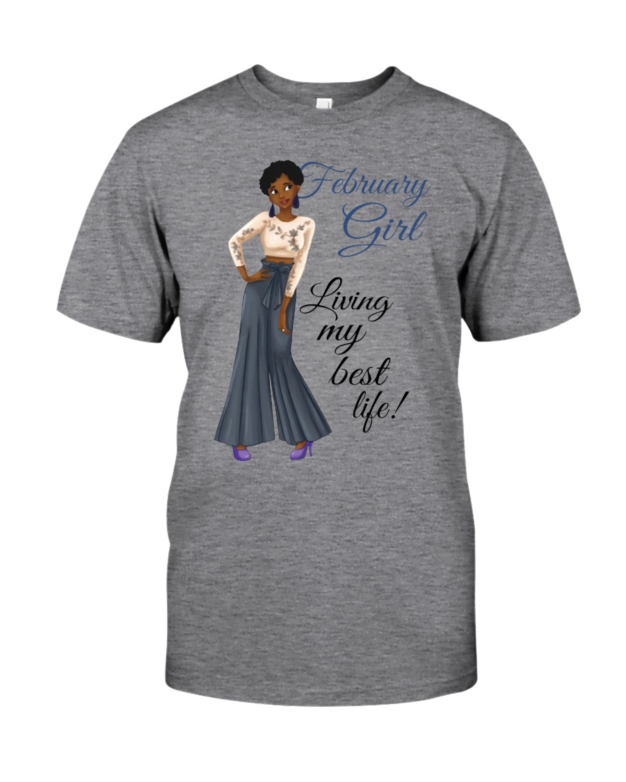February Girl Living My Best Life Classic T-Shirt