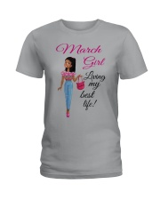 March Girl Living My Best Life Ladies T-Shirt thumbnail