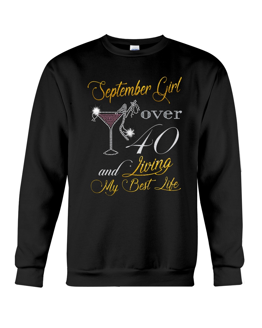 September Girl Over 40 And Living My Best Life Crewneck Sweatshirt