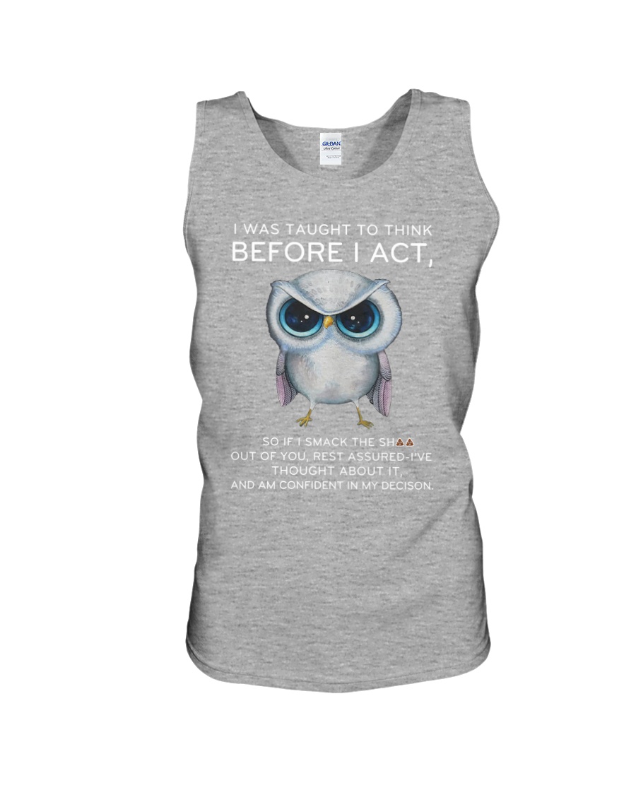 Think Before Act Owl Unisex Tank