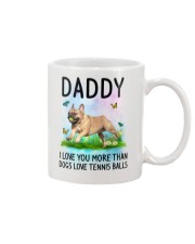 Daddy I Love You More French Bulldog Mug front