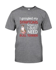 Bull Terrier Symptoms Classic T-Shirt front