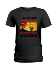 Dad My Choice Ladies T-Shirt thumbnail