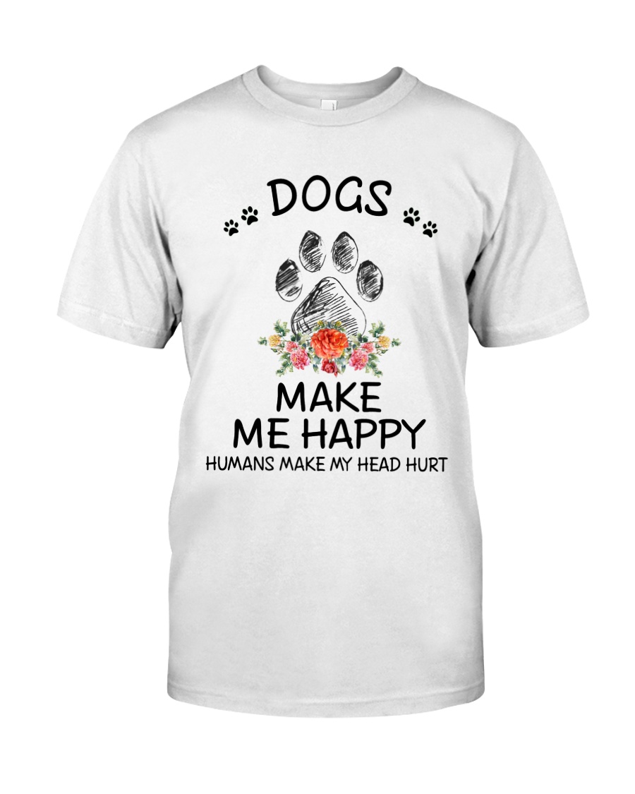 Dogs Make Me Happy Classic T-Shirt