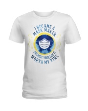 I BECAME A MASK MAKER Ladies T-Shirt thumbnail