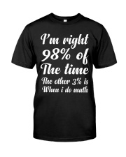 I'm the right 98 percent of the time Premium Fit Mens Tee tile