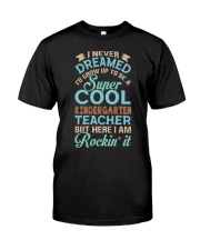 Super Cool Kindergarten Teacher Classic T-Shirt front