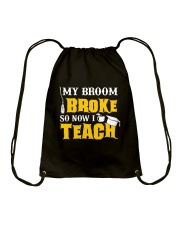 My broom broke so now i teach Drawstring Bag tile