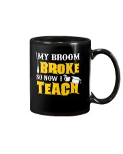 My broom broke so now i teach Mug tile