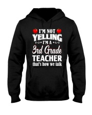 I'm Not Yelling I'm A 3rd Grade Teacher Hooded Sweatshirt tile
