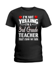 I'm Not Yelling I'm A 3rd Grade Teacher Ladies T-Shirt tile