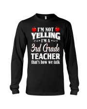 I'm Not Yelling I'm A 3rd Grade Teacher Long Sleeve Tee tile