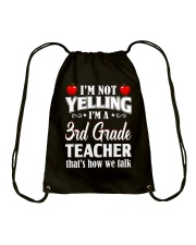 I'm Not Yelling I'm A 3rd Grade Teacher Drawstring Bag tile