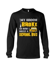 My broom broke so now i drive a school bus Long Sleeve Tee tile