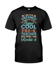 Super Cool Pre-K Teacher Classic T-Shirt front