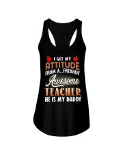 I get my attitude from a freaking awesome teacher Ladies Flowy Tank tile