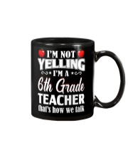 I'm Not Yelling I'm A 6th Grade Teacher Mug tile
