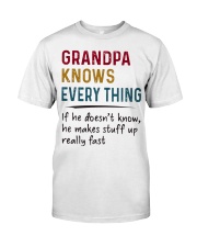 Grandpa knows everything If he doesn't know Classic T-Shirt front