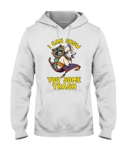 I CAN SHOW YOU SOME TRASH Hooded Sweatshirt thumbnail