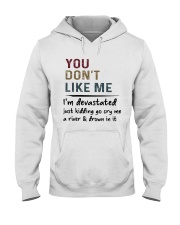 You don't like me I'm devastated Hooded Sweatshirt thumbnail