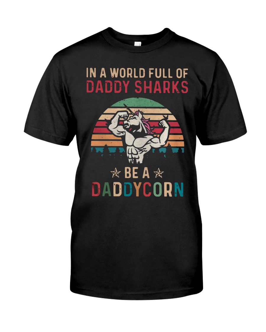 BE A DADDYCORN Classic T-Shirt