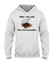 well well well how the turntables Hooded Sweatshirt thumbnail