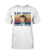 Eat Dirt And Die Trash Classic T-Shirt front