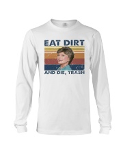 Eat Dirt And Die Trash Long Sleeve Tee thumbnail