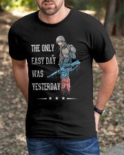 Only Easy Day Was Yesterday For A Veteran Classic T-Shirt apparel-classic-tshirt-lifestyle-front-52