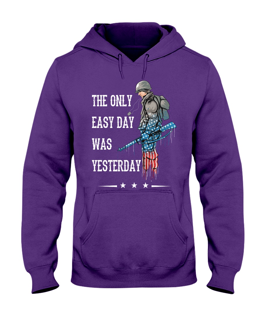 Only Easy Day Was Yesterday For A Veteran Hooded Sweatshirt
